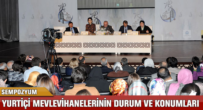 Yurtiçi Mevlevihanelerinin Durum ve Konumları Sempozyumu