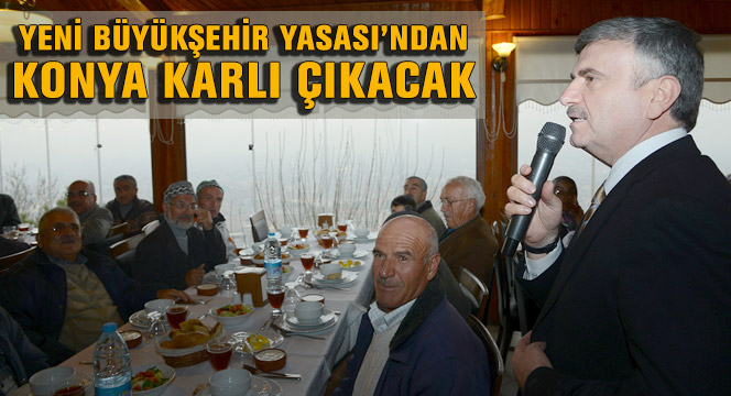 Konya, Yeni Büyükşehir Yasası'ndan Karlı Çıkacak
