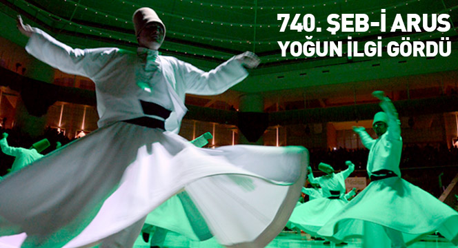 740. Şeb-i Arus Yoğun Katılımla Sona Erdi