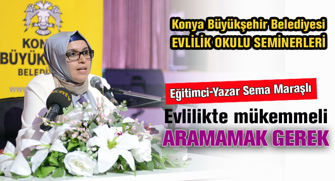 Yazar Sema Maraşlı: 'Evlilikte Mükemmeli Aramamak Gerek.'