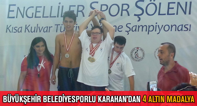 Büyükşehir Belediyesporlu Karahan'dan 4 Altın Madalya