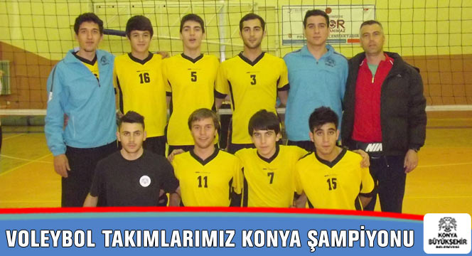 Voleybol Takımlarımız Konya Şampiyonu Oldu