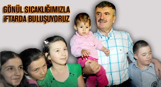 Gönül Sıcaklığımızla İftarda Buluşuyoruz