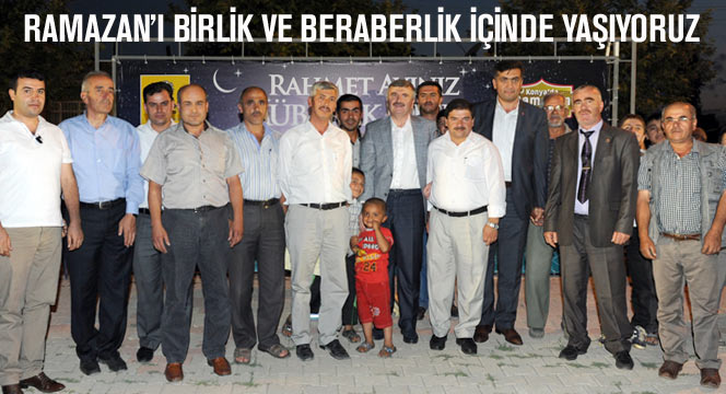 Ramazan'ı Birlik ve Beraberlik İçinde Yaşıyoruz