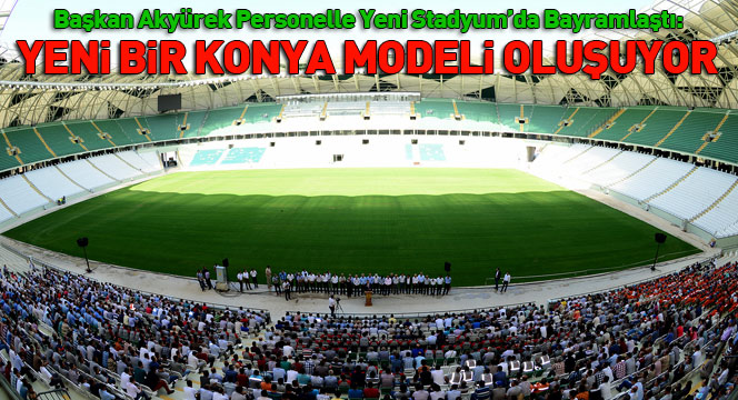 Yeni Bir Konya Modeli Oluşuyor