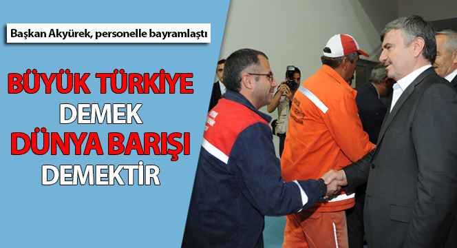 Başkan Akyürek Belediye Çalışanlarıyla Bayramlaştı