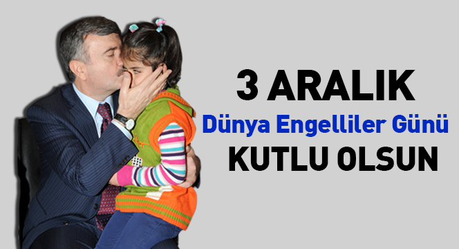3 Aralık Dünya Engelliler Günü Kutlu Olsun