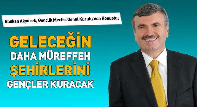 Büyükşehir Gençlik Meclisi'nin Genel Kurulu Yapıldı