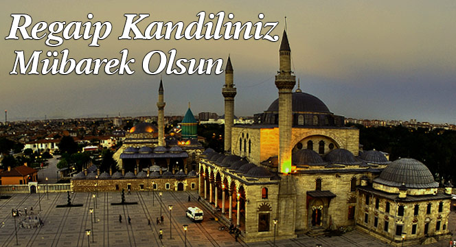 Mübarek Üç Aylar Kardeşliğe ve Huzura Vesile Olsun