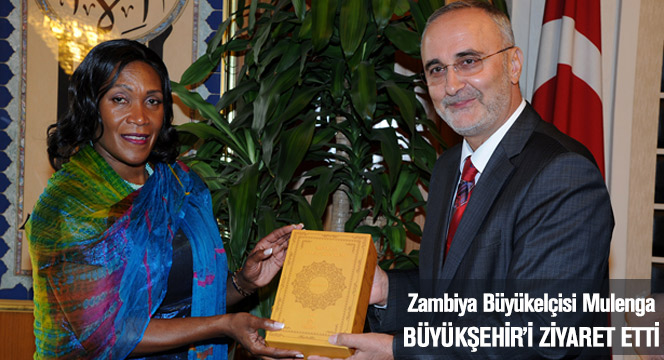 Zambiya'nın Ankara Büyükelçisi Büyükşehir'i Ziyaret etti