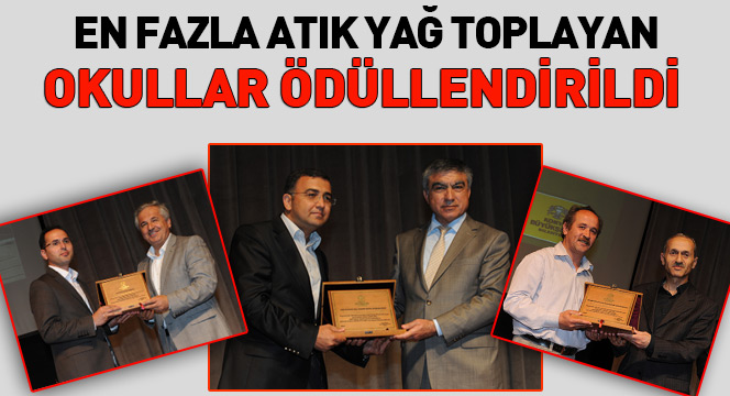 En Fazla Atık Yağ Toplayan Okullar Ödüllendirildi