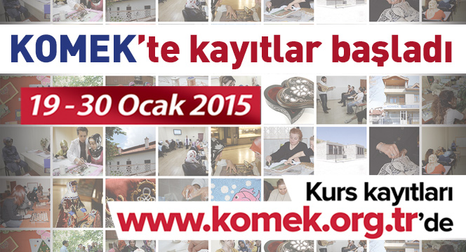 KOMEK'te Kayıtlar Uzatıldı