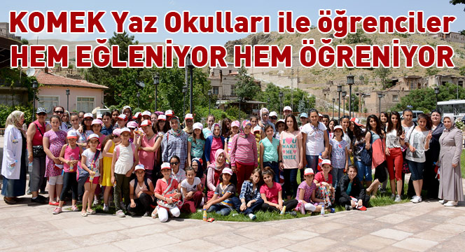 KOMEK Yaz Okullarıyla öğrenciler hem eğleniyor hem öğreniyor