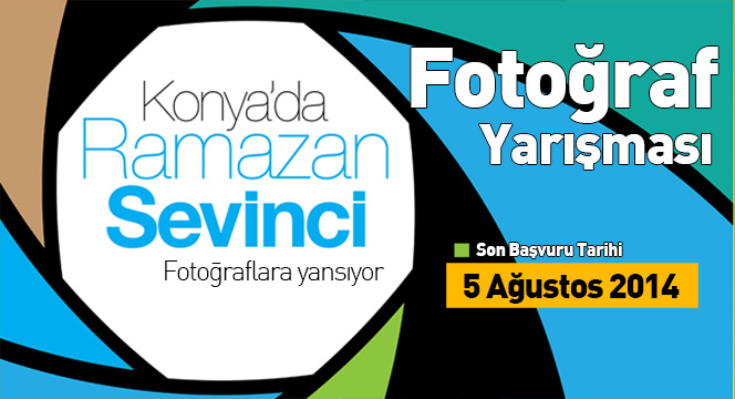 Büyükşehir'den 'Konya'da Ramazan Sevinci' Konulu Fotoğraf Yarışması