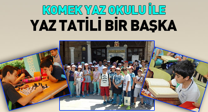 KOMEK İle Yaz Tatili Bir Başka 