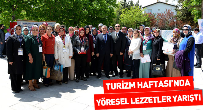 Turizm Haftası'nda Yöresel Lezzetler Yarıştı