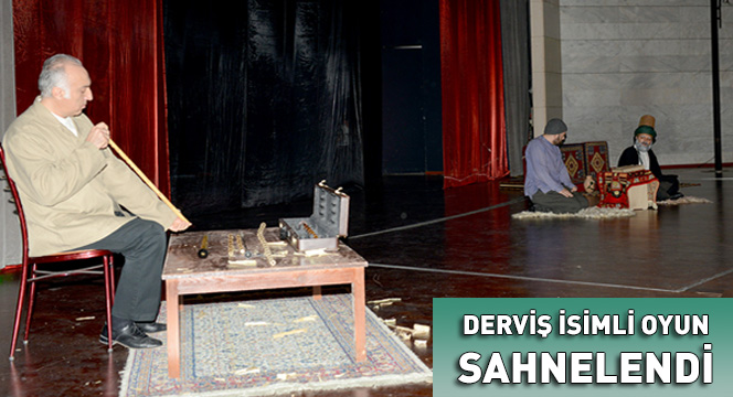 Hoşgörüyü Anlatan Derviş İsimli Oyun Sahnelendi