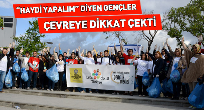 Gençler 'Haydi Yapalım' Diyerek Çevreye Dikkat Çekti