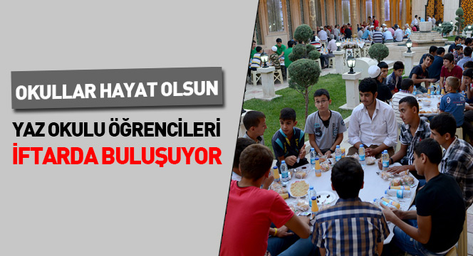 Okullar Hayat Olsun Yaz Okulu Öğrencileri İftarda Buluşuyor