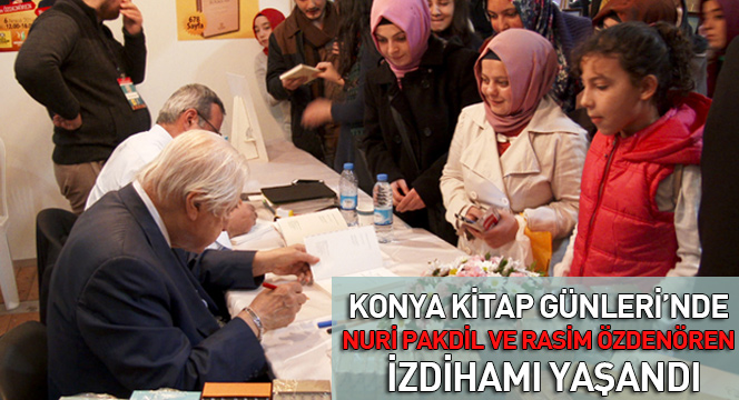 Konya Kitap Günleri'nde Nuri Pakdil ve Rasim Özdenören İzdihamı
