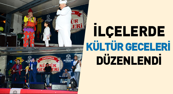 Büyükşehir'den İlçelerde Kültür Geceleri