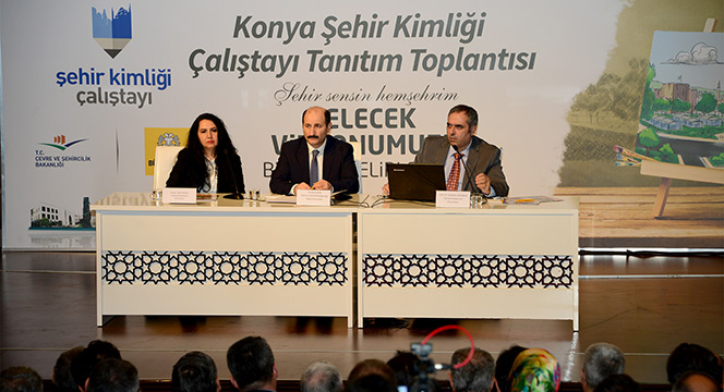 Şehir Kimliği Çalıştayı Konya'ya Katkı Sağlayacak