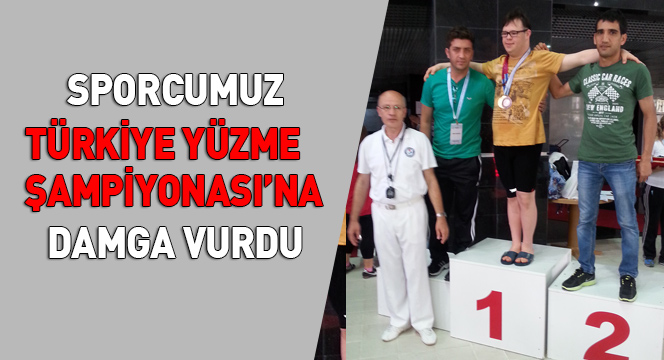Sporcumuz Türkiye Yüzme Şampiyonası'na Damga Vurdu