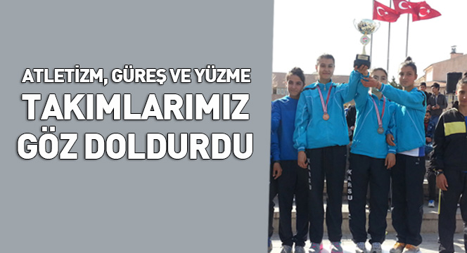 Atletizm, Güreş ve Yüzme Takımlarımız Göz Doldurdu