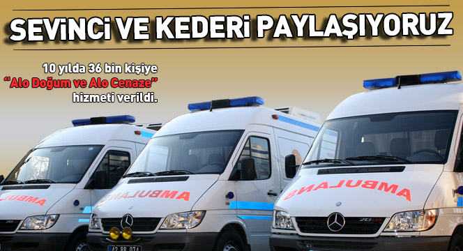 10 yılda 36 bin kişiye 'Alo Doğum ve Alo Cenaze' hizmeti 