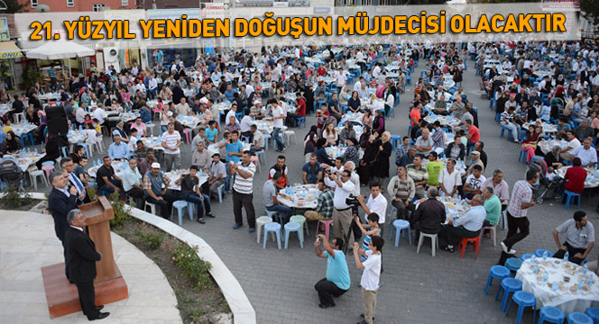21. Yüzyıl Yeniden Doğuşun Müjdecisi Olacaktır