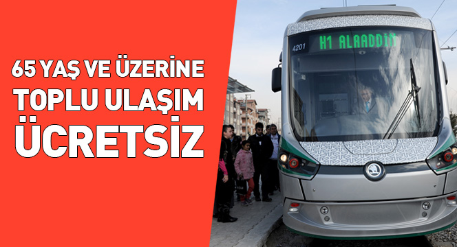 65 Yaş ve Üzerine Toplu Ulaşım Ücretsiz