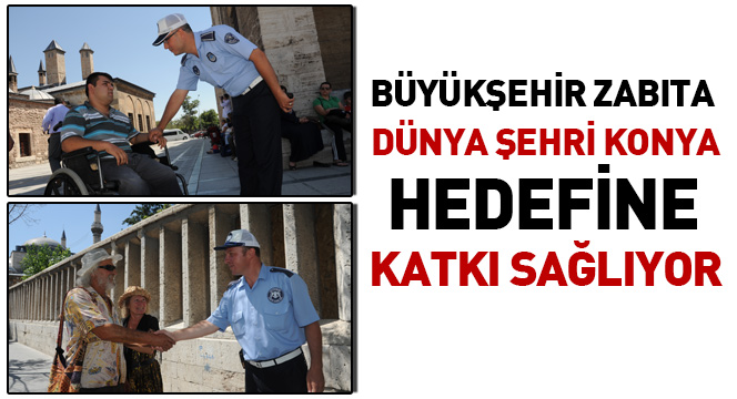 Zabıta, Dünya Şehri Konya Hedefine Katkı Sağlıyor
