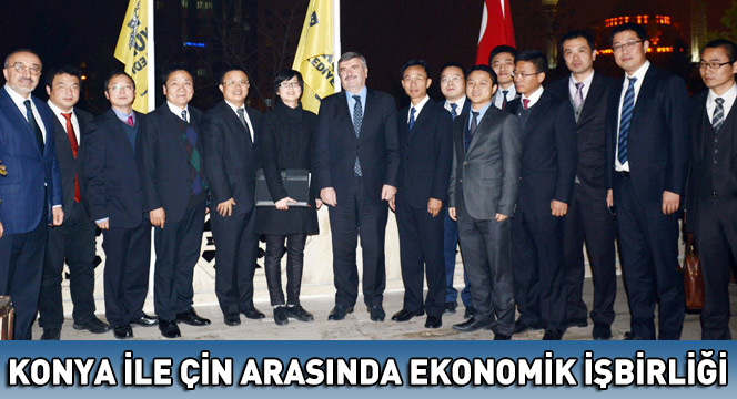 Konya İle Çin Arasında Ekonomik İşbirliği