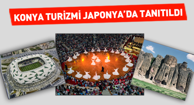 Konya Turizmi Japonya'da Tanıtıldı