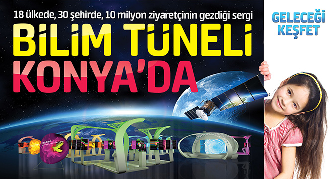 Dünyaca Ünlü Bilim Tüneli Konya'da