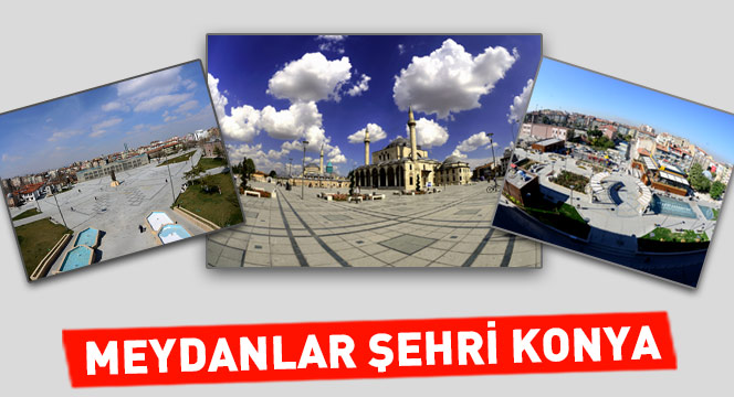 Meydanlar Şehri Konya