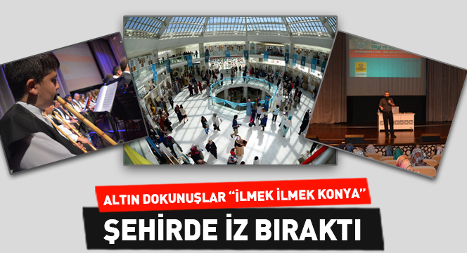 Altın Dokunuşlar 'İlmek İlmek Konya' İz Bıraktı
