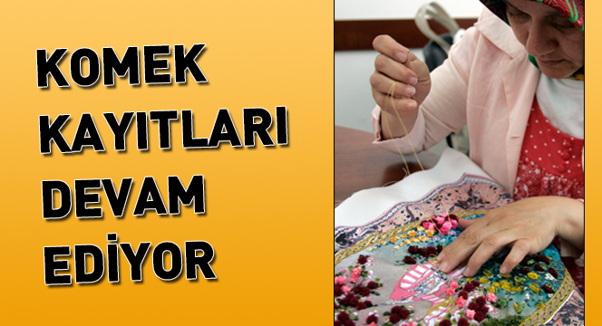 Komek Kayıtları Devam Ediyor