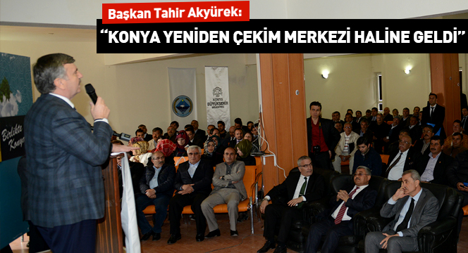 'Konya Yeniden Çekim Merkezi Haline Geldi'