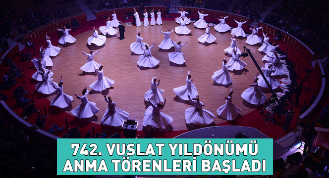 742. Vuslat Yıldönümü Uluslararası Anma Törenleri Başladı