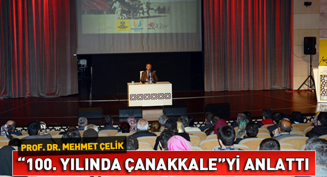100. Yılında Çanakkale'yi Anlamak Konferansı