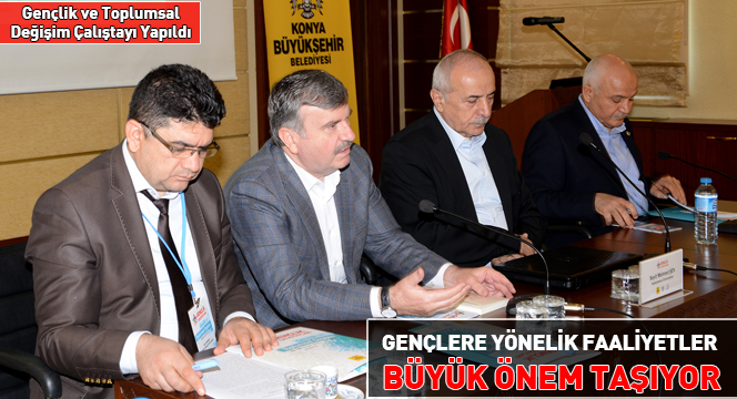 Başkan Akyürek, 'Gençlik ve Toplumsal Değişim' Çalıştayına Katıldı