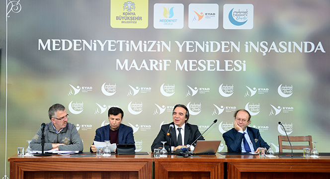 Medeniyetimizin Yeniden İnşasında Maarif Meselesi Paneli Yapıldı