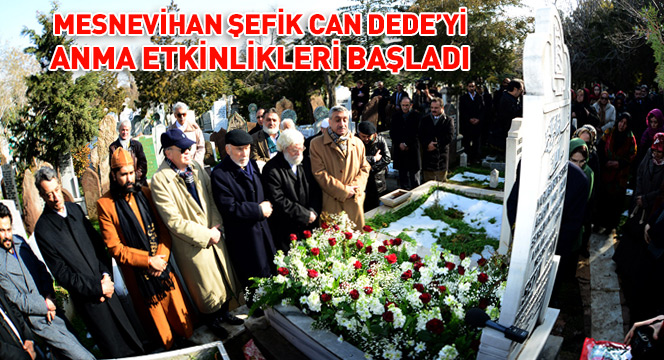 Mesnevihan Şefik Can Dede'yi Anma Etkinlikleri Başladı