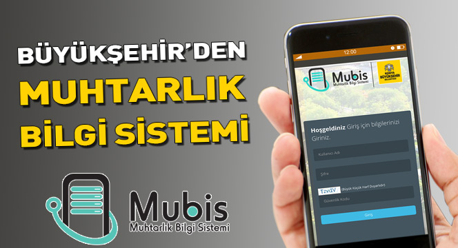 Büyükşehir'den Muhtarlık Bilgi Sistemi  