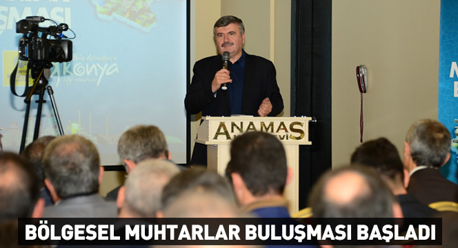 Muhtarlarla Bölgesel Eğitim ve İstişare Toplantıları Başladı