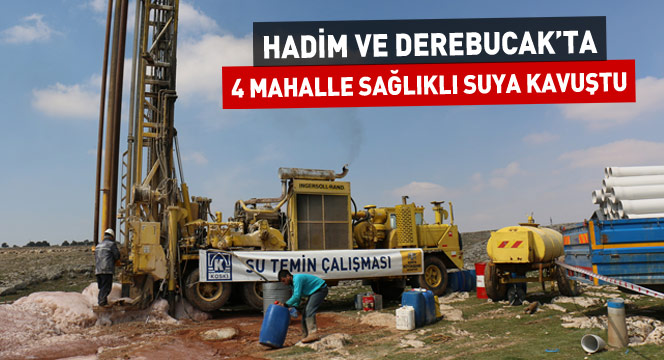 Hadim ve Derebucak'ta 4 Mahalle Sağlıklı Suya Kavuştu