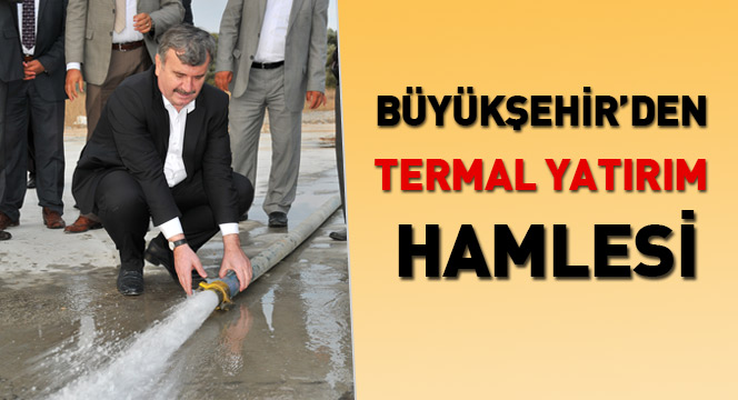 Büyükşehir'den Termal Yatırım Hamlesi 