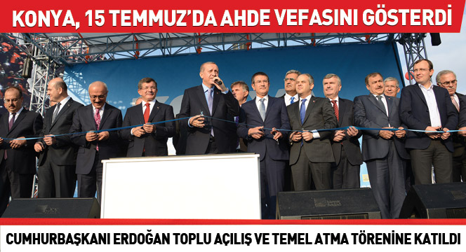 Cumhurbaşkanı Erdoğan: Konya, 15 Temmuz'da Ahde Vefasını Gösterdi