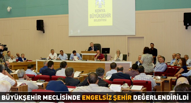 Büyükşehir Meclisinde 'Engelsiz Şehir' Değerlendirildi